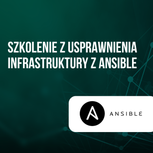 Szkolenie z Ansible. Usprawnienie automatyzacji infrastruktury IT poprzez bezagentowe narzędzie.