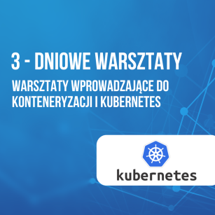 Warsztaty wprowadzające do konteneryzacji i Kubernetes