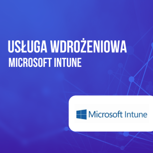 Wdrożenie Microsoft Intune + Warsztaty administrowania Intune