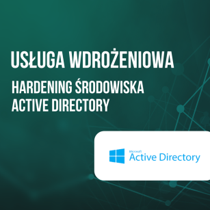 Wdrożenie hardening środowiska Active Directory