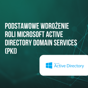 Podstawowe wdrożenie roli Microsoft Active Directory Domain Services (PKI)